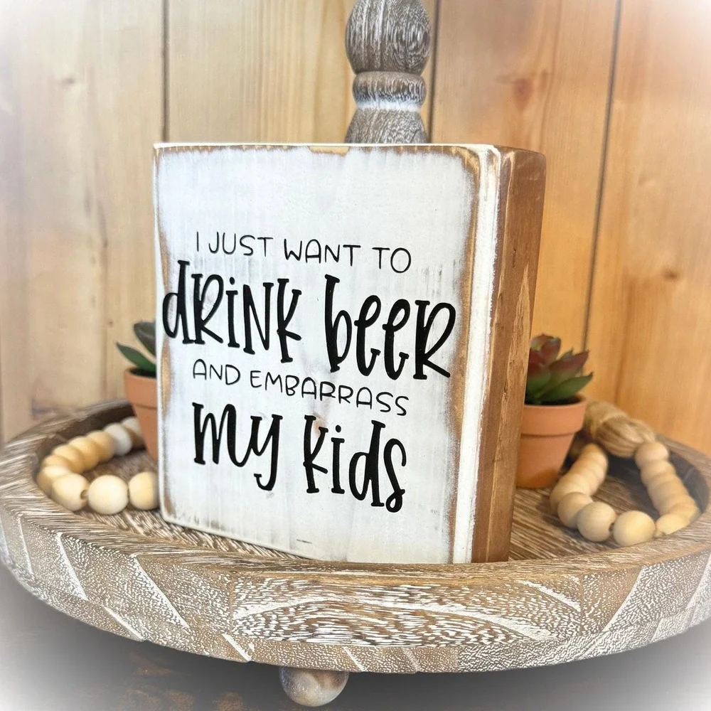 Basket Case Designs‎ Drink Beer Embarrass My Kids Funny Wood Block Sign Rustic